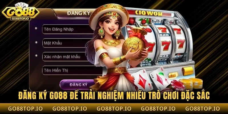 Đăng ký Go88 để trải nghiệm nhiều trò chơi đặc sắc
