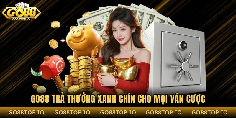 Go88 trả thưởng xanh chín cho mọi ván cược