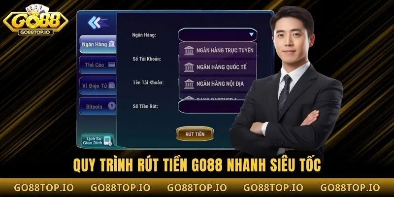 Quy trình rút tiền Go88 nhanh siêu tốc